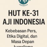 Poster HUT ke-31 AJI Indonesia dengan logo Aliansi Jurnalis Independen, tema kebebasan pers, etika digital, dan masa depan jurnalisme.