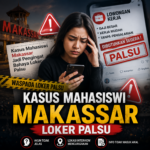 Kasus Mahasiswi Makassar dan bahaya loker palsu di media sosial